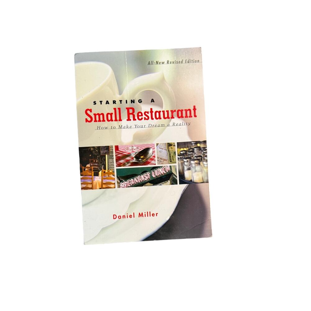 Starting a Small Restaurant - Revised Edition: How to Make Your Dream a Reality